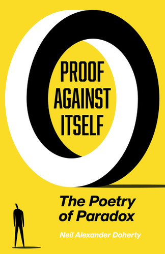 Proof Against Itself: The Poetry of Paradox book cover by Neil Alexander Doherty