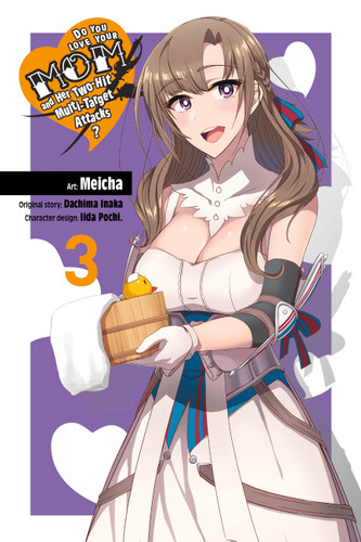 Do You Love Your Mom and Her Two-Hit Multi-Target Attacks?, Vol. 3 (manga) (Do You Love Your Mom and Her Two-Hit Multi-Target Attacks? (manga) #3) book cover by Dachima Inaka