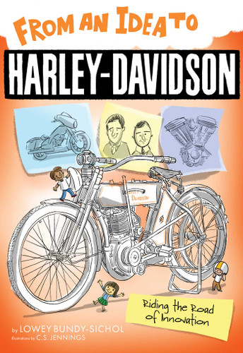 From an Idea to Harley-Davidson: Riding the Road of Innovation (From an Idea to . . .) book cover by Lowey Bundy-Sichol