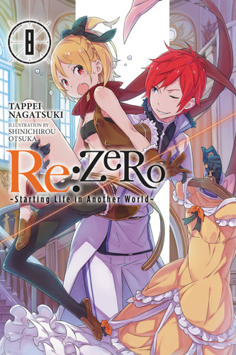 Re:ZERO -Starting Life in Another World-, Vol. 8 (light novel) (Re:ZERO -Starting Life in Another World- #8) book cover by Tappei Nagatsuki