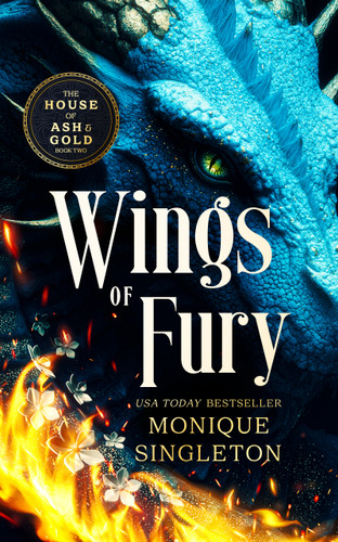 Wings of Fury: A Dark Dragon Rider Romantasy (House of Ash and Gold #2) book cover by Monique Singleton