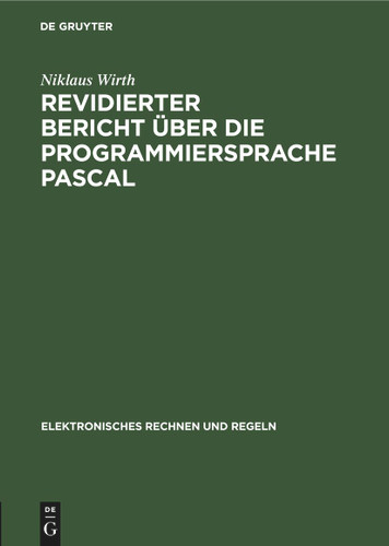 Revidierter Bericht über die Programmiersprache Pascal (Elektronisches Rechnen und Regeln #23) book cover by Niklaus Wirth