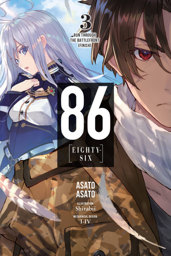 86--EIGHTY-SIX, Vol. 3 (light novel): Run Through the Battlefront (Finish) (86--EIGHTY-SIX (light novel) #3) book cover by Asato Asato