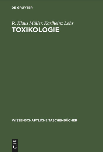 Toxikologie: Einführung, Probleme, Tendenzen (Wissenschaftliche Taschenbücher #270) [9783112595398]