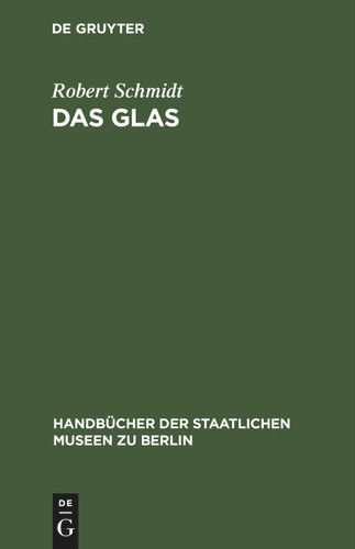 Das Glas (Handbücher der Staatlichen Museen zu Berlin #[14]) book cover by Robert Schmidt