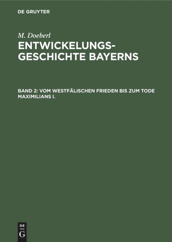 Vom westfälischen Frieden bis zum Tode Maximilians I. book cover by M. Doeberl