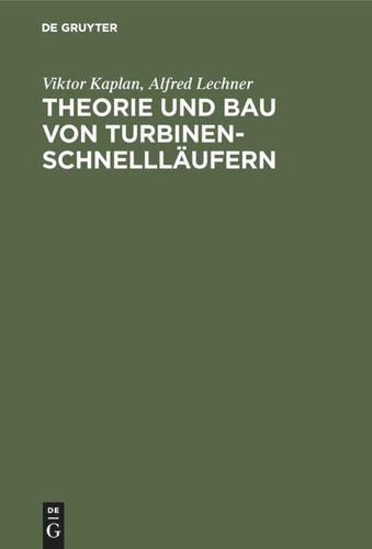Theorie und Bau von Turbinen-Schnellläufern book cover by Viktor Kaplan, Alfred Lechner