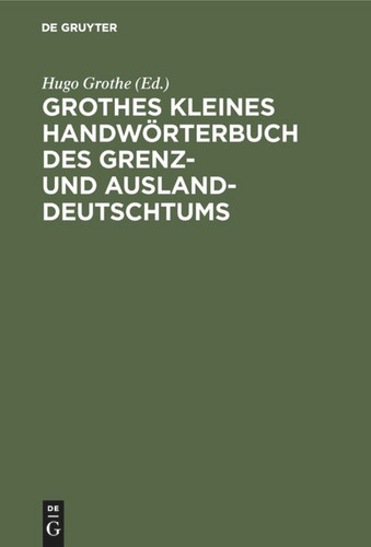 Grothes kleines Handwörterbuch des Grenz- und Ausland-Deutschtums book cover by 