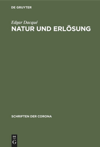 Natur und Erlösung: Schriften der Corona IV (Schriften der Corona #4) book cover by Edgar Dacqué