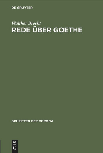 Rede über Goethe (Schriften der Corona #3) book cover by Walther Brecht