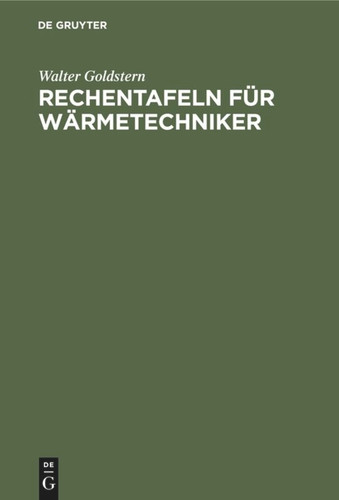 Rechentafeln für Wärmetechniker: Raumheizung. 40 Rechentafeln mit dreisprachigen Erläuterungen in Deutsch - Englisch - Französisch book cover by Walter Goldstern