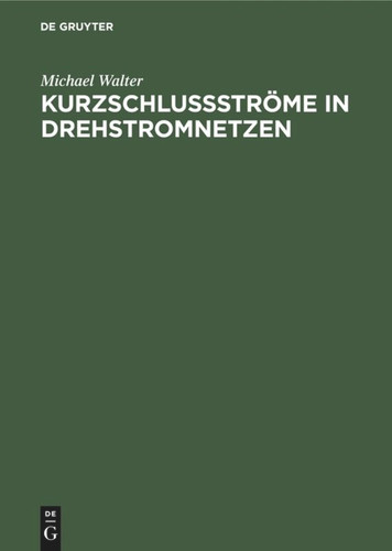 Kurzschlußströme in Drehstromnetzen: Berechnung und Begrenzung book cover by Michael Walter