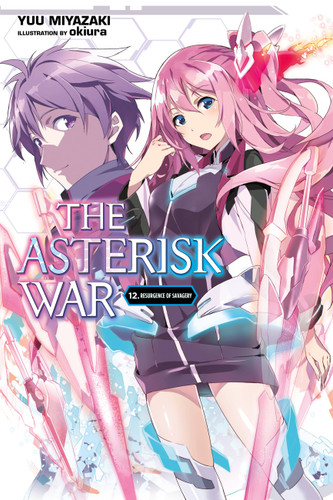 The Asterisk War, Vol. 12 (light novel): Resurgence of Savagery (The Asterisk War #12) book cover by Yuu Miyazaki