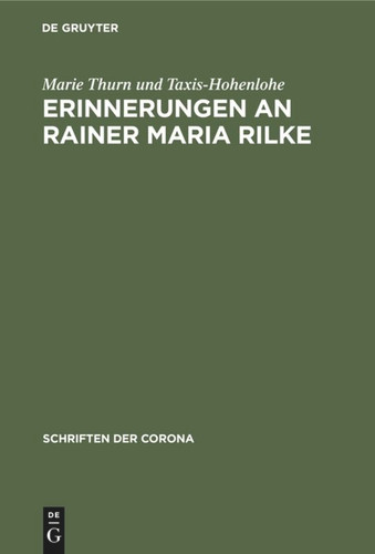 Erinnerungen an Rainer Maria Rilke (Schriften der Corona #1) book cover by Marie Thurn und Taxis-Hohenlohe