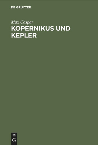 Kopernikus und Kepler: Zwei Vorträge book cover by Max Caspar