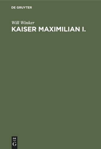 Kaiser Maximilian I.: Zwischen Wirklichkeit und Traum book cover by Will Winker
