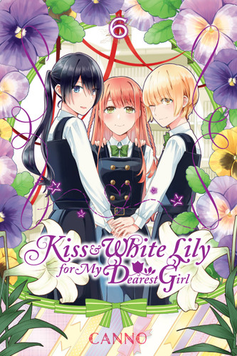 Kiss and White Lily for My Dearest Girl, Vol. 6 (Kiss and White Lily for My Dearest Girl #6) book cover by Canno