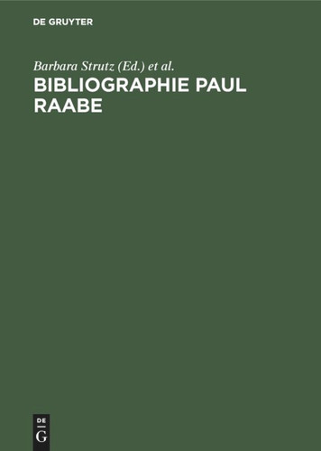 Bibliographie Paul Raabe: Zusammengestellt von Barbara Strutz zu seinem 75. Geburtstag book cover by 