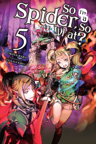 So I'm a Spider, So What?, Vol. 5 (light novel) (So I'm a Spider, So What? (light novel) #5) book cover by Okina Baba