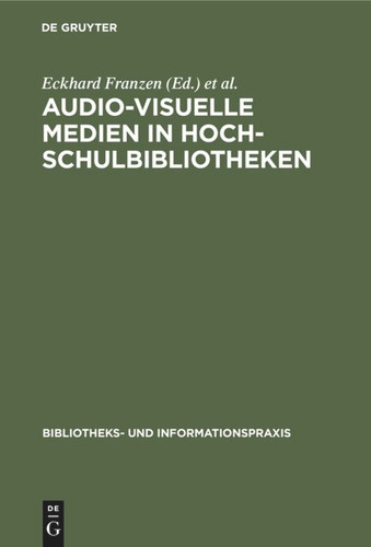 Audio-visuelle Medien in Hochschulbibliotheken: Seminar in der Universitätsbibliothek Bochum vom 6. bis 8. März 1972 book cover by 