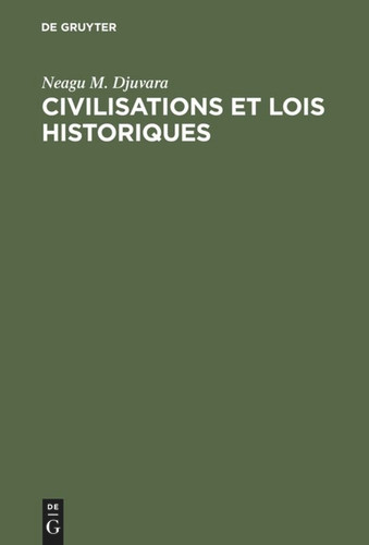 Civilisations et lois historiques: Essai d'étude comparée des civilisations book cover by Neagu M. Djuvara