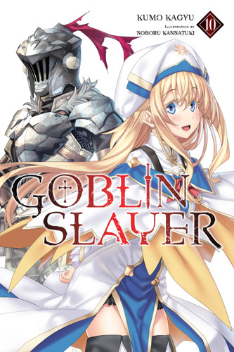 Goblin Slayer, Vol. 10 (light novel) (Goblin Slayer (Light Novel) #10) book cover by Kumo Kagyu