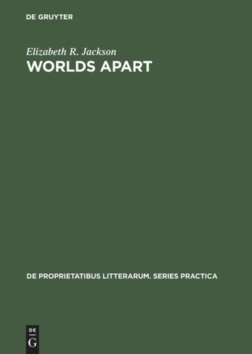 Worlds Apart: Structural Parallels in the Poetry of Paul Valéry, Saint-John Perse, Benjamin Péret and René Char (De Proprietatibus Litterarum. Series Practica #106) book cover by Elizabeth R. Jackson