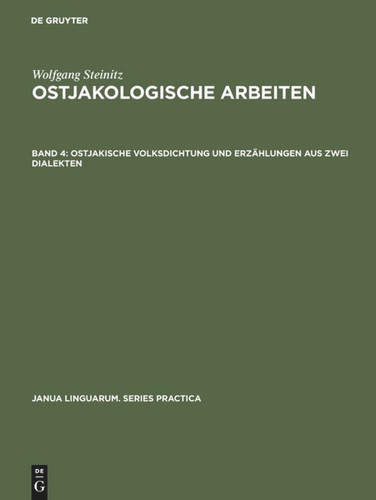 Ostjakische Volksdichtung und Erzählungen aus zwei Dialekten: Beiträge zur Sprachwissenschaft und Ethnographie (Janua Linguarum. Series Practica #257) book cover by 