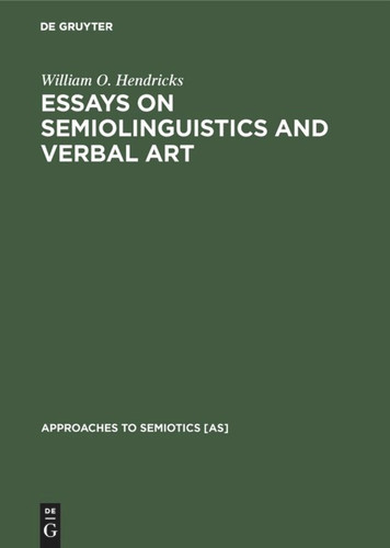Essays on Semiolinguistics and Verbal Art book cover by William O. Hendricks