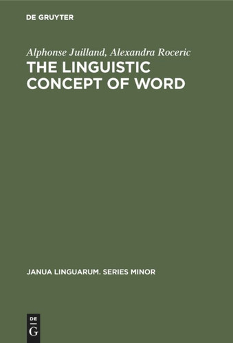 The Linguistic Concept of Word: Analytic Bibliography (Janua Linguarum. Series Minor #130) [9789027921888]