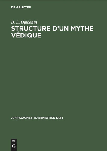 Structure d’un Mythe Védique: Le Mythe Cosmogonique dans le Rgveda book cover by B. L. Ogibenin