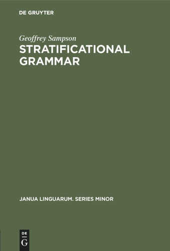 Stratificational Grammar: A Definition and an Example (Janua Linguarum. Series Minor #88) book cover by Geoffrey Sampson