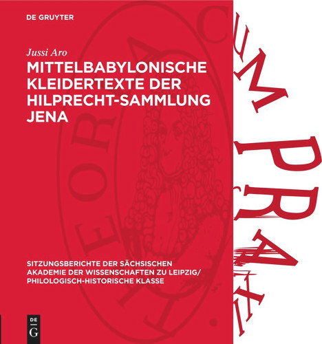 Mittelbabylonische Kleidertexte der Hilprecht-Sammlung Jena: Mit einem Anhang: Fünf alt-, mittel- und neubabylonische Texte verschiedenen Inhalts aus der gleichen Sammlung book cover by Jussi Aro