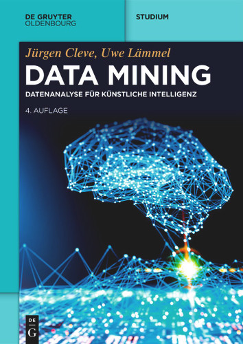 Data Mining: Datenanalyse für Künstliche Intelligenz (De Gruyter Studium) book cover by Jürgen Cleve, Uwe Lämmel