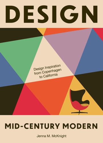 Design: Mid-Century Modern: Design Inspiration from Copenhagen to California (Design) book cover by Jenna McKnight, Jenna M. McKnight