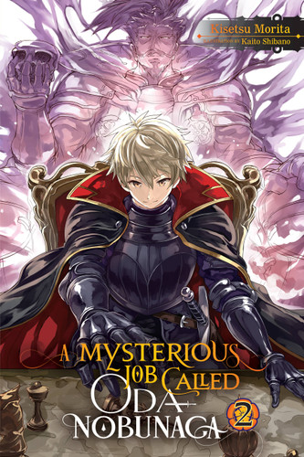 A Mysterious Job Called Oda Nobunaga, Vol. 2 (light novel) (A Mysterious Job Called Oda Nobunaga (light novel) #2) book cover by Kisetsu Morita