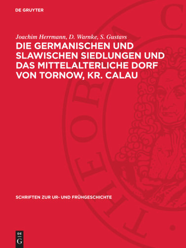 Die germanischen und slawischen Siedlungen und das mittelalterliche Dorf von Tornow, Kr. Calau (Schriften zur Ur- und Frühgeschichte #26) book cover by Joachim Herrmann