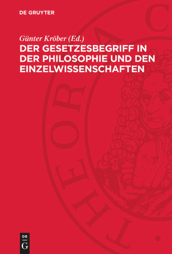 Der Gesetzesbegriff in der Philosophie und den Einzelwissenschaften [9783112782705]
