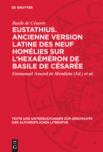 Eustathius. Ancienne version latine des neuf homélies sur l’Hexaéméron de Basile de Césarée: Édition critique avec prolégomènes et tables book cover by Basile de Césarée