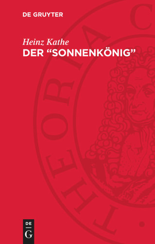 Der „Sonnenkönig“: Ludwig XIV., König von Frankreich, und seine Zeit 1638–1715 book cover by Heinz Kathe