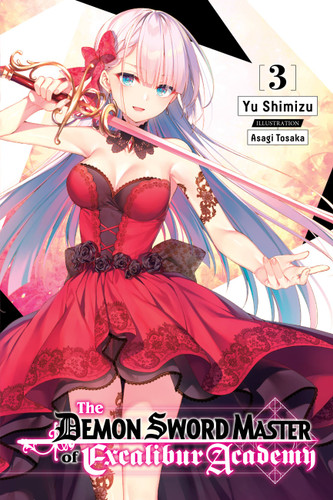 The Demon Sword Master of Excalibur Academy, Vol. 3 (light novel) (The Demon Sword Master of Excalibur Academy (light novel) #3) book cover by Yu Shimizu