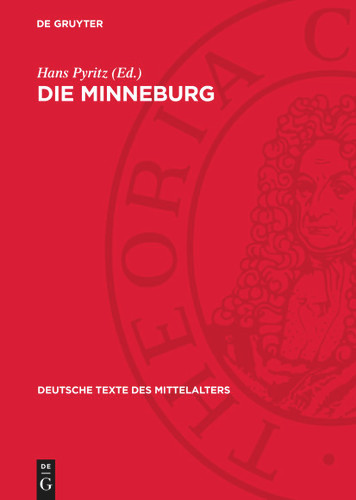 Die Minneburg: Nach der Heidelberger Pergamenthandschrift (Cpg. 455) unter Heranziehung der Kölner Handschrift und der Donaueschinger und Prager Fragmente book cover by 
