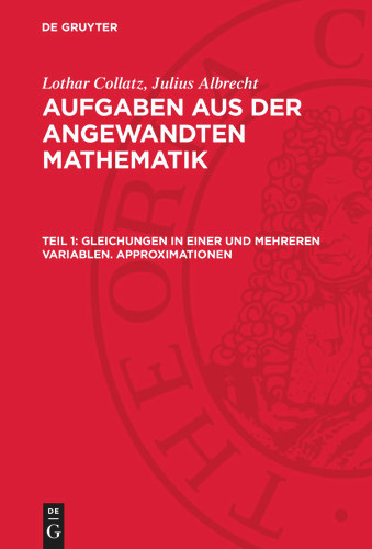 Gleichungen in einer und mehreren Variablen. Approximationen [9783112740484]