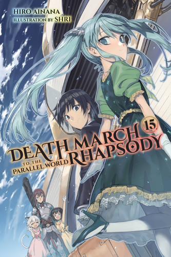 Death March to the Parallel World Rhapsody, Vol. 15 (light novel) (Death March to the Parallel World Rhapsody #15) book cover by Hiro Ainana
