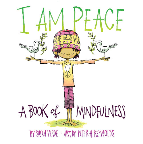 I Am Peace: A Book of Mindfulness (I Am Books) book cover by Susan Verde