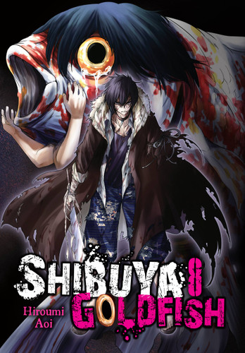 Shibuya Goldfish, Vol. 8 (Shibuya Goldfish #8) book cover by Hiroumi Aoi