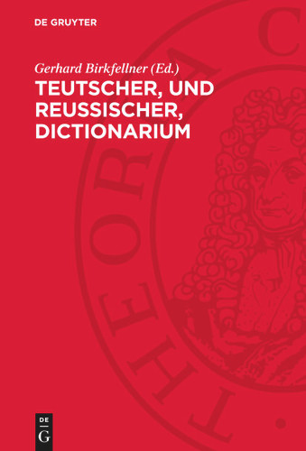 Teutscher, und Reussischer, Dictionarium: (Dictionarium Vindobonense). Das Wiener deutsch-russische Wörterbuch (Cod. Conv. FF. Minorum Vindobonensis XVI) book cover by 