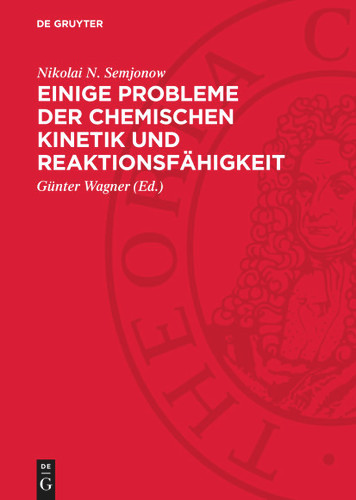 Einige Probleme der chemischen Kinetik und Reaktionsfähigkeit: (Freie Radikale und Kettenreaktionen) book cover by Nikolai N. Semjonow
