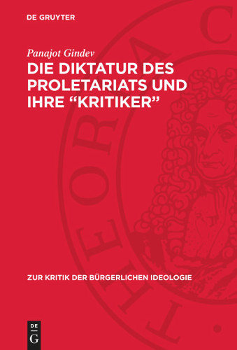Die Diktatur des Proletariats und ihre „Kritiker“ (Zur Kritik der bürgerlichen Ideologie) book cover by Panajot Gindev
