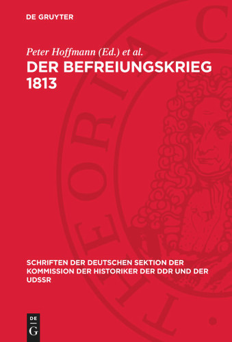 Der Befreiungskrieg 1813 (Schriften der Deutschen Sektion der Kommission der Historiker der DDR und der UdSSR #4) book cover by 